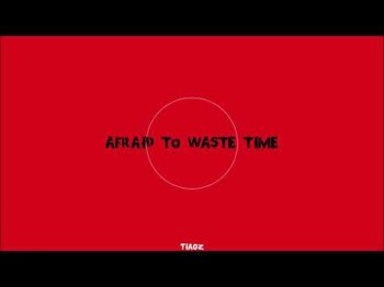 Tiagz - Afraid To Waste Time Prod Tiagz