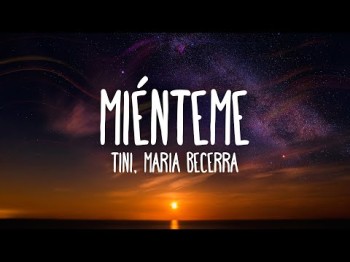 Tini, Maria Becerra - Miénteme