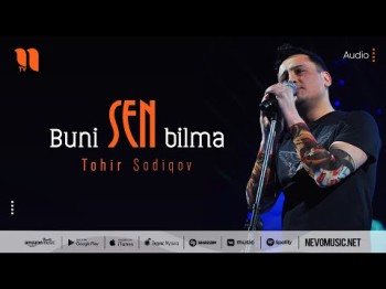 Tohir Sodiqov - Buni Sen Bilma