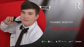 Tohirbek Boboyev - Mehmoning bo’lay