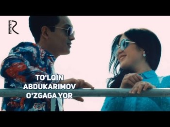 Toʼlqin Abdukarimov - Oʼzgaga Yor