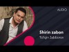 Toʼlqin Jabborov - Shirin Zabon