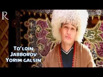 Toʼlqin Jabborov - Yorim Galsin