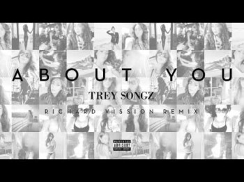 Trey Songz - About You Richard Vission Remix