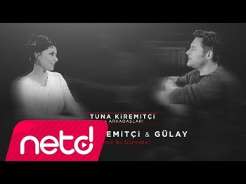 Tuna Kiremitçi, Gülay - Varsın Bu Dünyada Tuna Kiremitçi Ve Arkadaşları