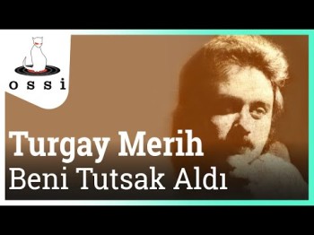 Turgay Merih - Beni Tutsak Aldı