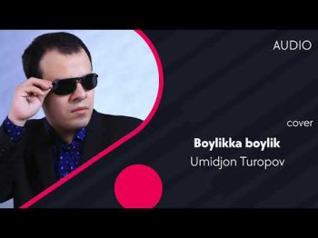 Umidjon Turopov - Boylikka Boylik