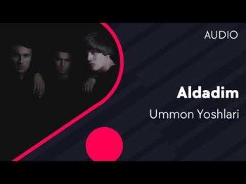 Ummon Yoshlari - Aldadim