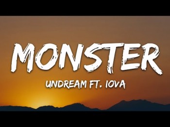 Undream - Monster Ft Iova