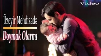 Uzeyir Mehdizade - Doymak olarmi