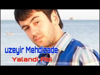 Uzeyir mehdizade - Yalandi Abi