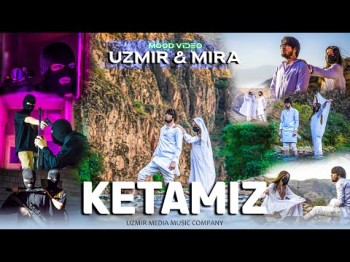 Uzmir, Mira - Ketamiz Mood Video