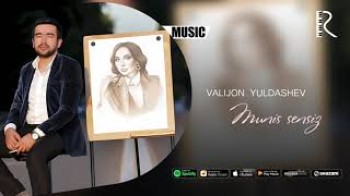 Valijon Yo’ldoshev - Munis sensiz