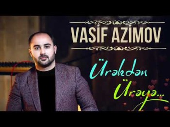 Vasif Azimov - Ürəkdən ürəyə