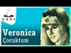 Veronica - Çocuktum