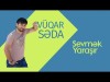 Vüqar Səda - Sevmək Yaraşır