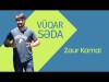 Vüqar Səda - Zaur Kamal