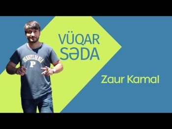 Vüqar Səda - Zaur Kamal