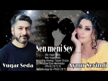 Vuqar Seda ft Aynur Sevimli - Sen meni sev