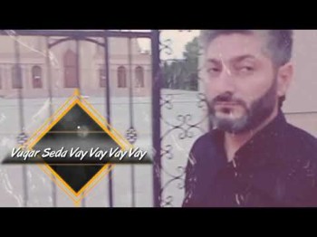 Vuqar Seda - Vay Vay Vay Vay