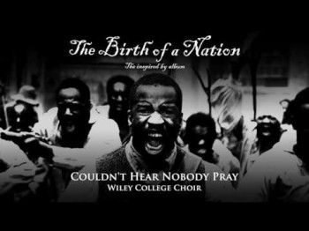 Wiley College Choir - Couldn't Hear Nobody Pray From The Birth Of A Nation The Inspired By Album