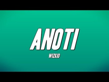 Wizkid - Anoti