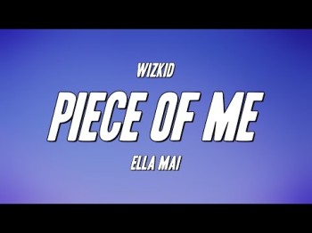 Wizkid - Piece Of Me Ft Ella Mai