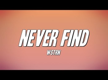 Wstrn - Never Find