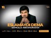 Xayrullo Abdumurodov - Eslamaydi Dema