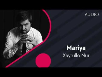 Xayrullo Nur - Mariya