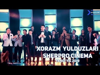 Xorazm Yulduzlari - Sherpro Cinema Madhiyasi