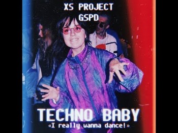 Xs Project Vs Gspd - Techno Baby I Really Wanna Dance