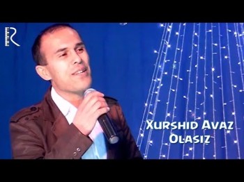 Xurshid Avaz - Olasiz