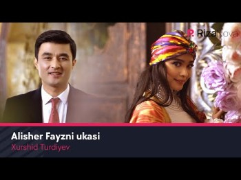 Xurshid Turdiyev - Alisher Fayzni Ukasi