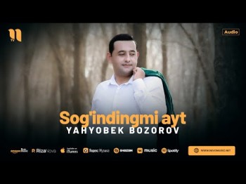 Yahyobek Bozorov - Sog'indingmi Ayt