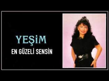 Yeşim - En Güzeli Sensin