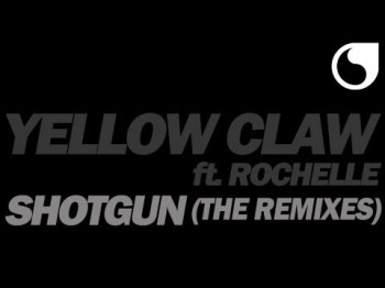 Yellow Claw Ft Rochelle - Shotgun Lny Tnz Remix