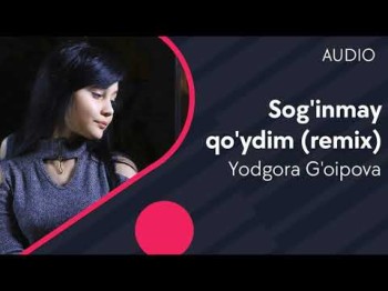 Yodgora G’oipova - Sog’inmay qo’ydim (Remix)