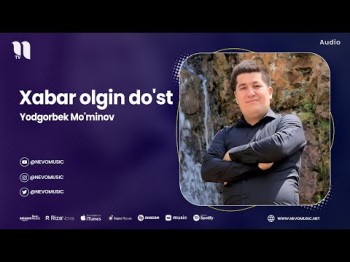 Yodgorbek Mo'minov - Xabar Olgin Do'st