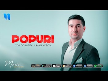 Yo’ldoshbek Jumaniyozov - Popuri