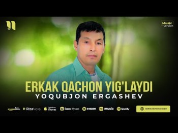 Yoqubjon Ergashev - Erkak Qachon Yig'laydi
