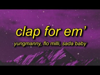 Yungmanny, Flo Milli - Clap For Em' Tiktok Remix Ft Sada Baby