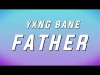 Yxng Bane - Father