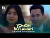 Zafarbek Jumaniyozov - Yomon Boʼlaman