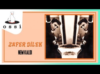 Zafer Dilek - Nem Kaldı