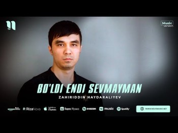 Zahiriddin Haydaraliyev - Bo'ldi Endi Sevmayman