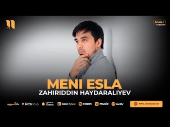 Zahiriddin Haydaraliyev - Meni Esla