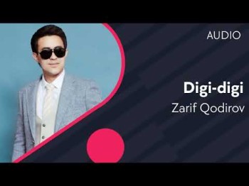 Zarif Qodirov - Digi-digi