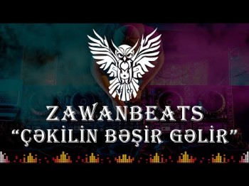 Zawanbeats - Cekilin Besir Gelir Vuqar Bileceri