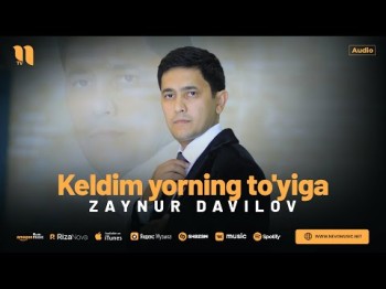 Zaynur Davilov - Keldim Yorning To'yiga